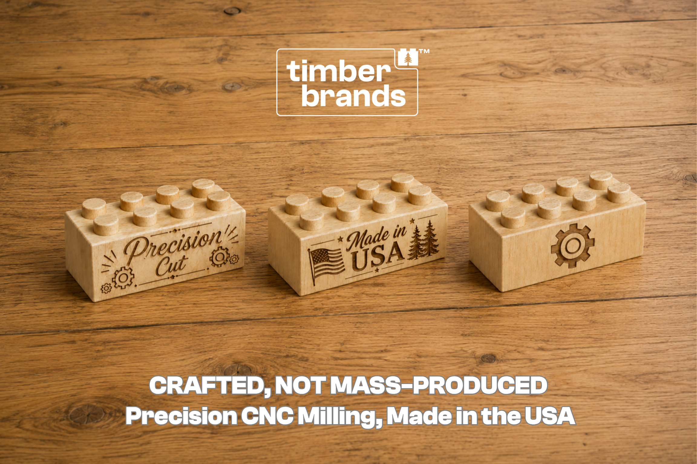 Three Timber Brands wooden building bricks engraved with "Precision Cut," "Made in USA," and a gear icon on a wood plank surface, beneath the words "Crafted, Not Mass-Produced."
